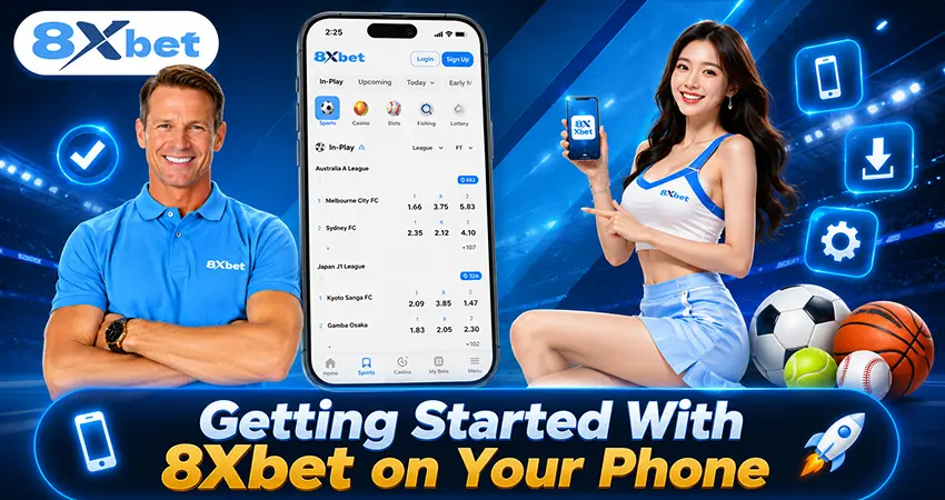 Getting Started With 8xbet on Your Phone