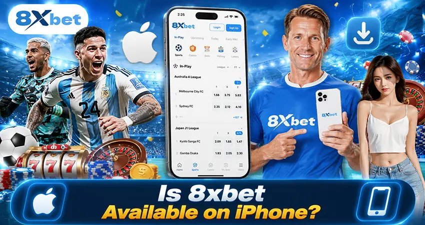 Is 8xbet Available on iPhone